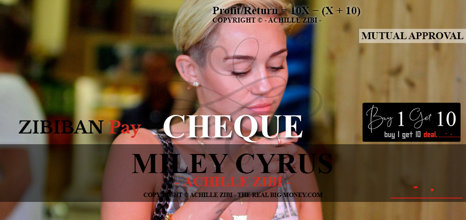 ACHILLE ZIBI - THE REAL BIG MONEY - MILEY CYRUS