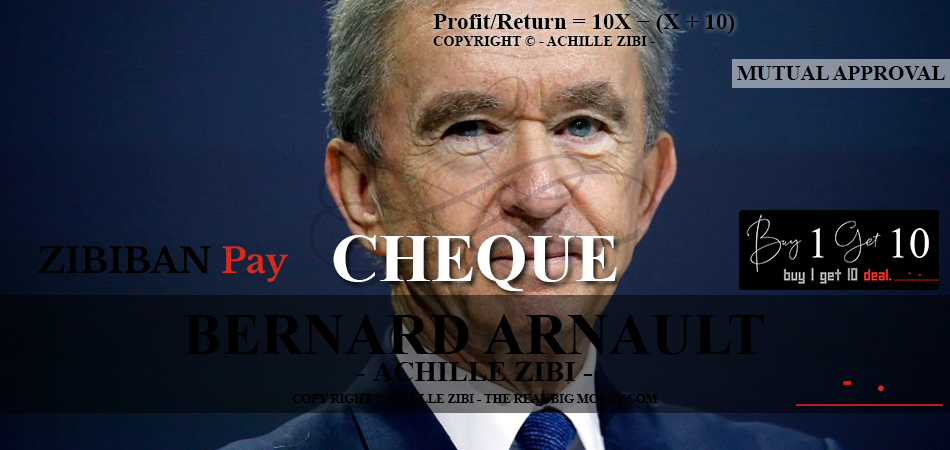 ACHILLE ZIBI - THE REAL BIG MONEY - BERNARD ARNAULT