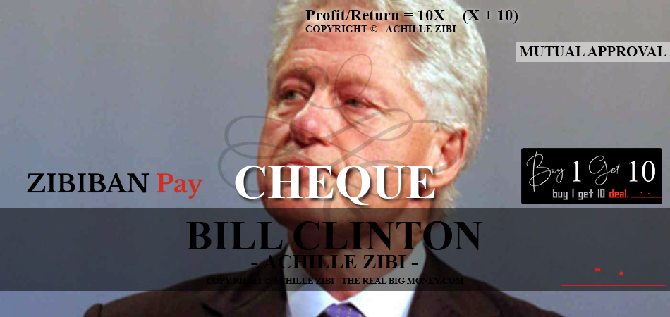 ACHILLE ZIBI - THE REAL BIG MONEY - BILL CLINTON