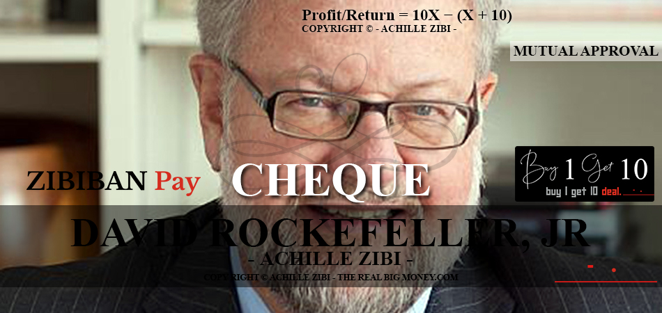 ACHILLE ZIBI - THE REAL BIG MONEY - DAVID ROCKEFELLER, JR