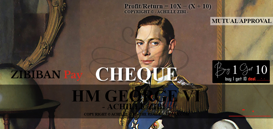 ACHILLE ZIBI - THE REAL BIG MONEY - HM GEORGE VI