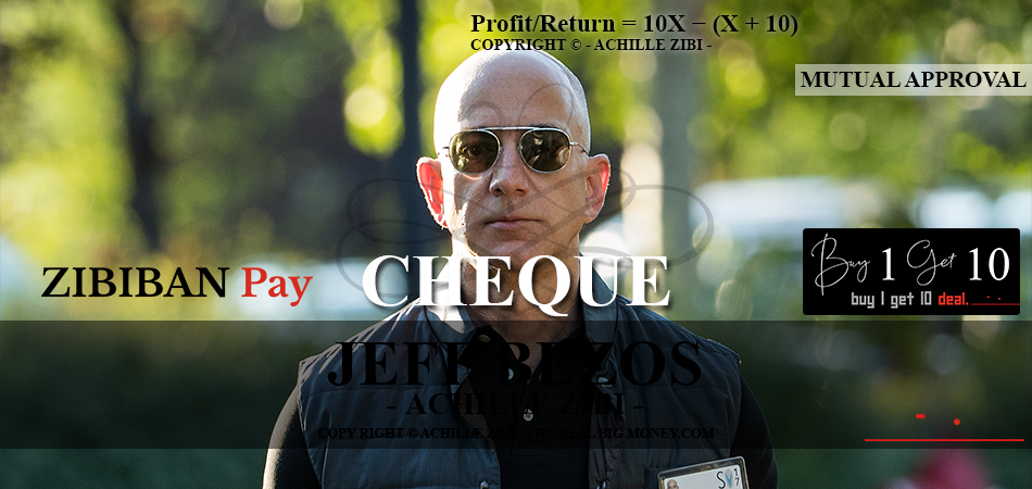 ACHILLE ZIBI - THE REAL BIG MONEY - JEFF BEZOS