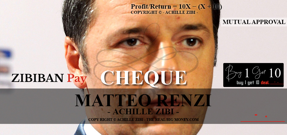 ACHILLE ZIBI - THE REAL BIG MONEY - MATTEO RENZI