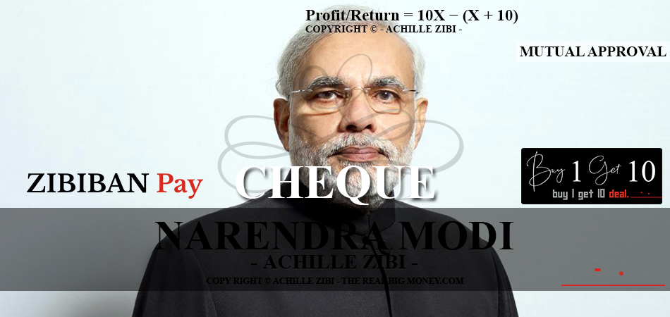 ACHILLE ZIBI - THE REAL BIG MONEY - NARENDRA MODI