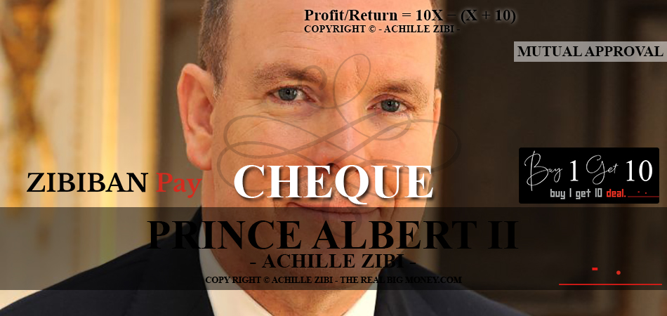 ACHILLE ZIBI - THE REAL BIG MONEY - PRINCE ALBERT II