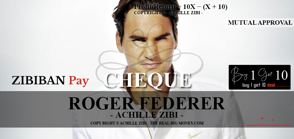 ACHILLE ZIBI - THE REAL BIG MONEY - ROGER FEDERER