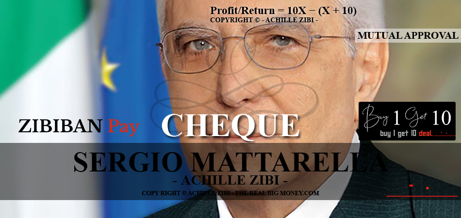ACHILLE ZIBI - THE REAL BIG MONEY - SERGIO MATTARELLA