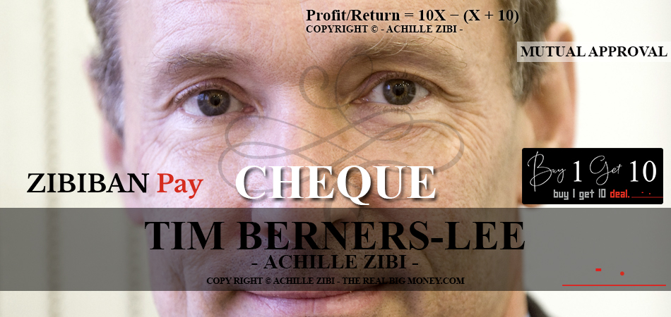 ACHILLE ZIBI - THE REAL BIG MONEY - TIM BERNERS-LEE