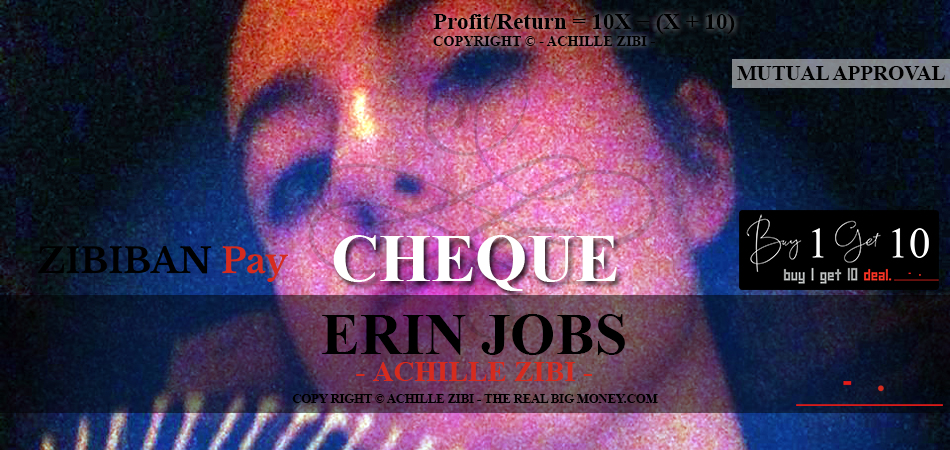 ACHILLE ZIBI - THE REAL BIG MONEY - ERIN JOBS