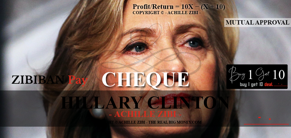 ACHILLE ZIBI - THE REAL BIG MONEY - HILLARY CLINTON