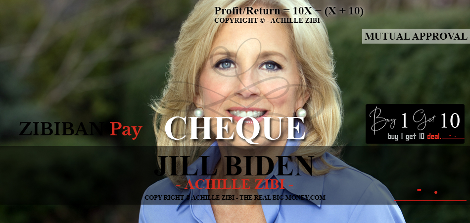 ACHILLE ZIBI - THE REAL BIG MONEY - JILL BIDEN