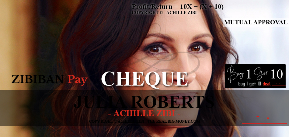 ACHILLE ZIBI - THE REAL BIG MONEY - JULIA ROBERTS