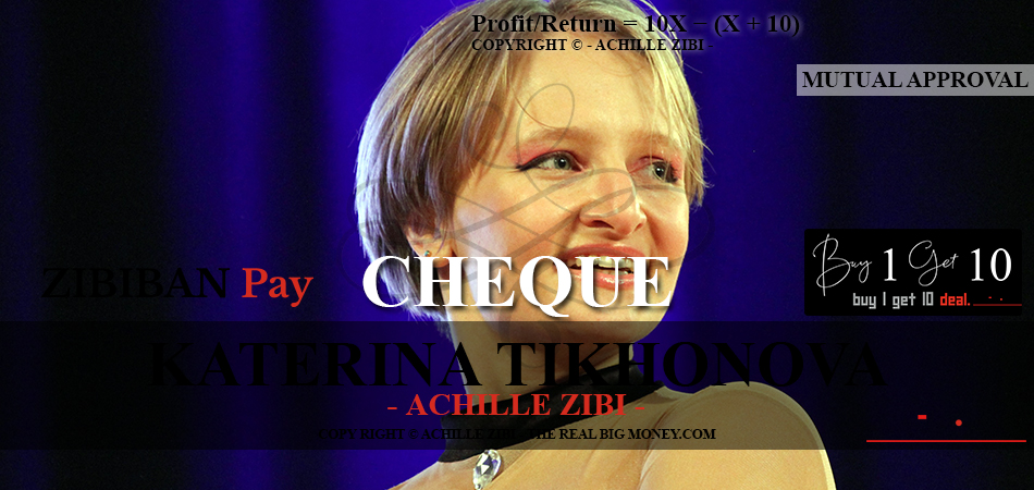 ACHILLE ZIBI - THE REAL BIG MONEY - KATERINA TIKHONOVA