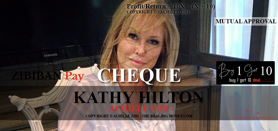 ACHILLE ZIBI - THE REAL BIG MONEY - KATHY HILTON