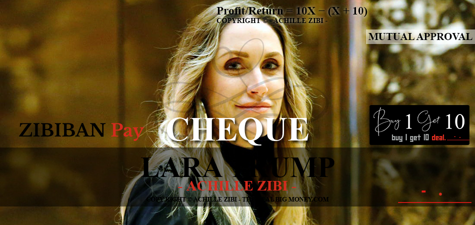 ACHILLE ZIBI - THE REAL BIG MONEY - LARA TRUMP