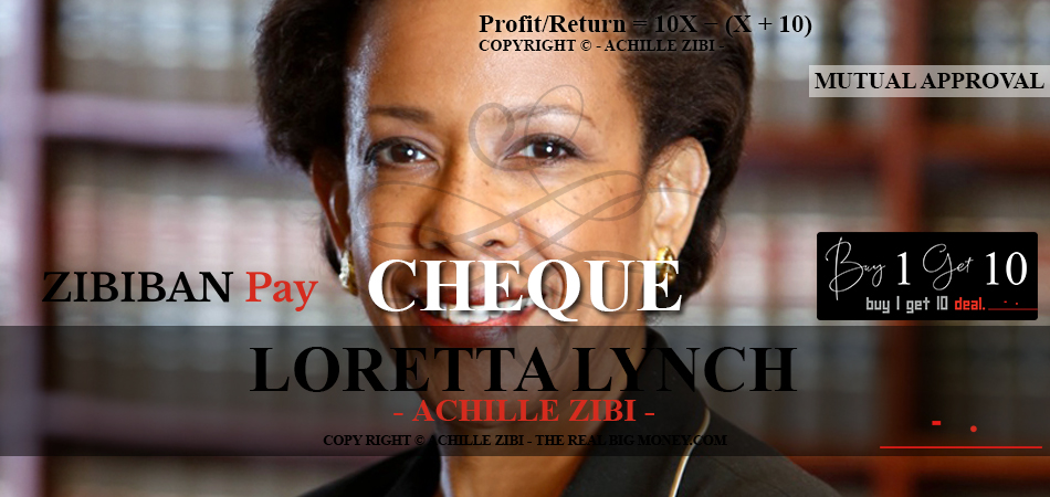 ACHILLE ZIBI - THE REAL BIG MONEY - LORETTA LYNCH