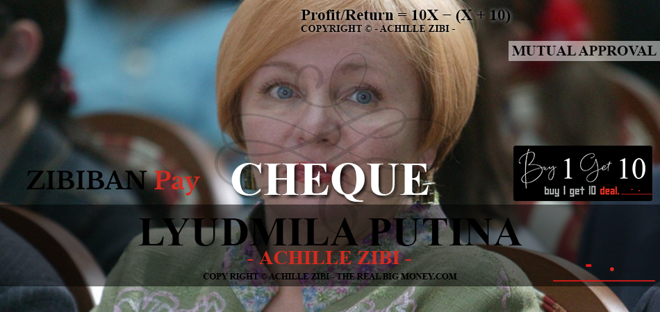ACHILLE ZIBI - THE REAL BIG MONEY - LYUDMILA PUTINA