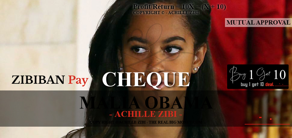 ACHILLE ZIBI - THE REAL BIG MONEY - MALIA OBAMA
