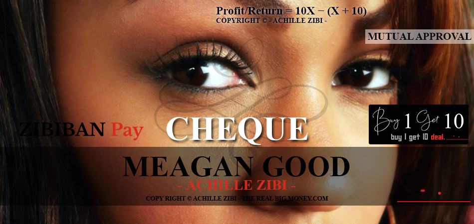 ACHILLE ZIBI - THE REAL BIG MONEY - MEAGAN GOOD