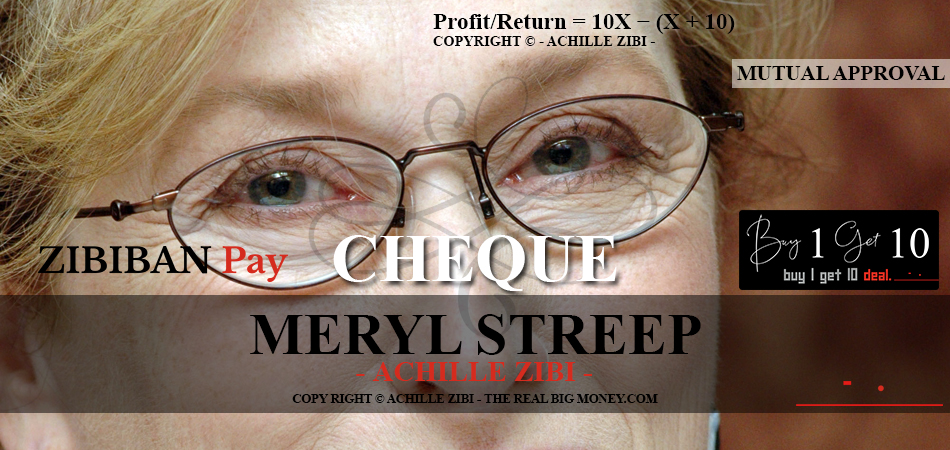 ACHILLE ZIBI - THE REAL BIG MONEY - MERYL STREEP