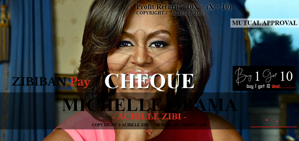 ACHILLE ZIBI - THE REAL BIG MONEY - MICHELLE OBAMA