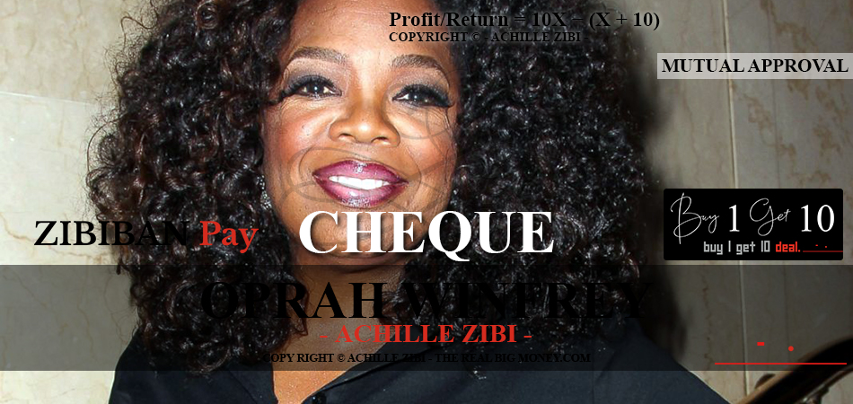 ACHILLE ZIBI - THE REAL BIG MONEY - OPRAH WINFREY