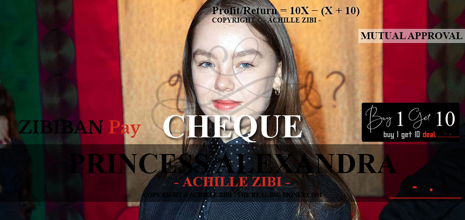 ACHILLE ZIBI - THE REAL BIG MONEY - PRINCESS ALEXANDRA