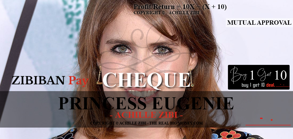 ACHILLE ZIBI - THE REAL BIG MONEY - PRINCESS EUGENIE