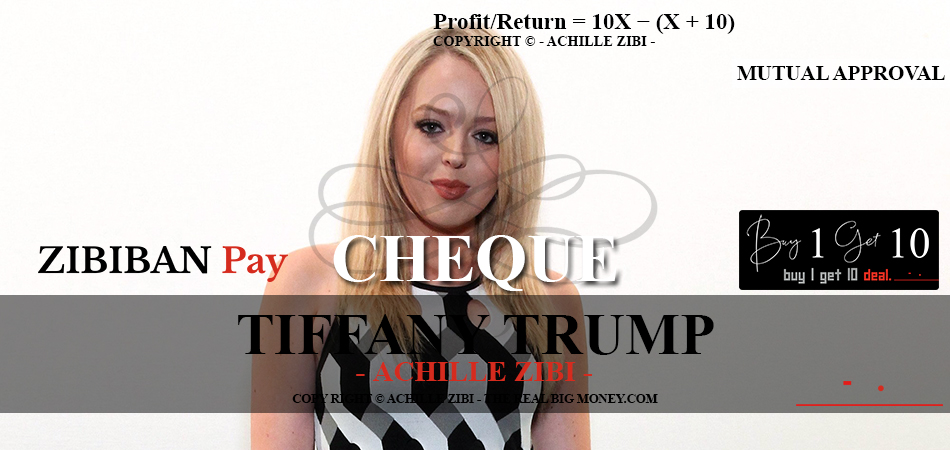 ACHILLE ZIBI - THE REAL BIG MONEY - TIFFANY TRUMP